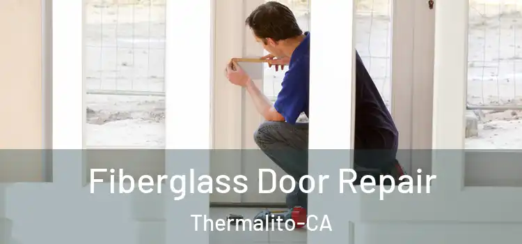Fiberglass Door Repair Thermalito-CA