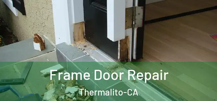  Frame Door Repair Thermalito-CA