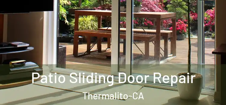  Patio Sliding Door Repair Thermalito-CA