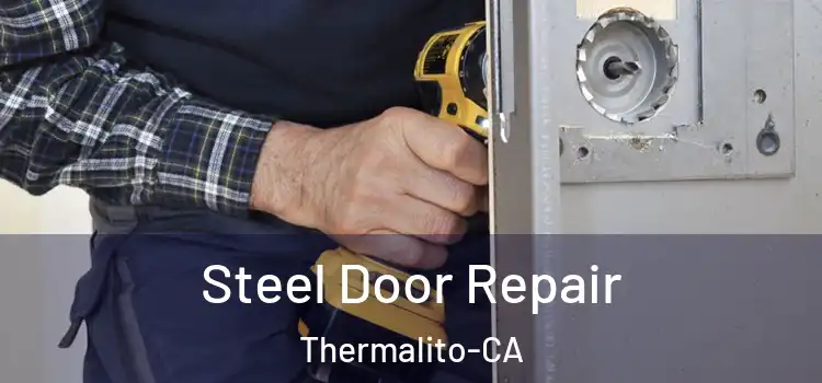  Steel Door Repair Thermalito-CA